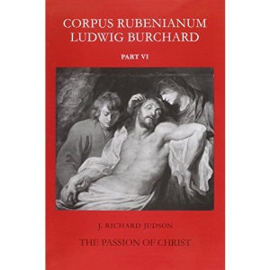 The Passion of Christ: Pt. 6 (Corpus Rubenianum Ludwig Burchard)
