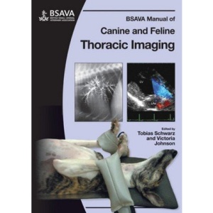 BSAVA Manual of Canine and Feline Thoracic Imaging (BSAVA British Small Animal Veterinary Association)