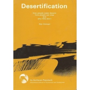 Desertification: How People Make Deserts, How People Can Stop and Why They Don't