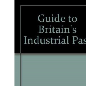 Guide to Britain's Industrial Past
