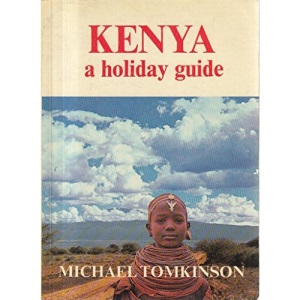 Kenya: A Holiday Guide