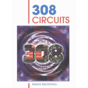 308 Circuits (Elektor Electronics Library)