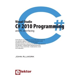 Visual Studio C# 2010 Programming & PC Interfacing: with Visual Studio