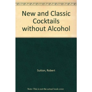 New and Classic Cocktails without Alcohol