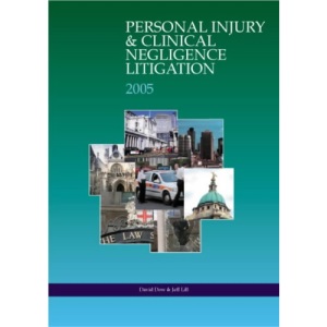 Personal Injury and Clinical Negligence Litigation 2004/2005