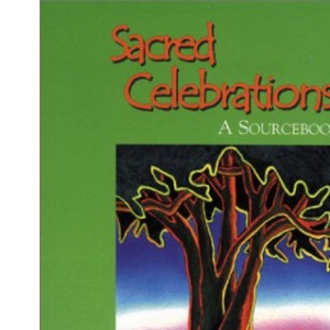 Sacred Celebrations : A Sourcebook
