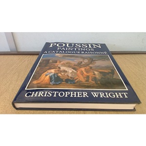 Poussin Paintings: A Catalogue Raisonne