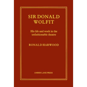 Sir Donald Wolfit: His Life and Work in the Unfashionable Theatre