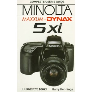Complete User's Guide to Minolta Maxxum/Dynax 5xi (Hove User's Guide)