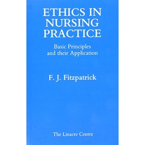 Ethics in Nursing Practice: Basic Principles and Their Application
