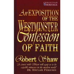 Exposition of the Westminster Confession of Faith (Christian heritage series)