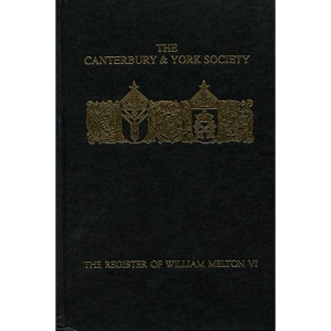 The Register of William Melton, Archbishop of York, 1317-1340, VI: 6 (Canterbury & York Society)