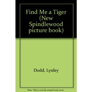 Find Me a Tiger (New Spindlewood Picture Book)