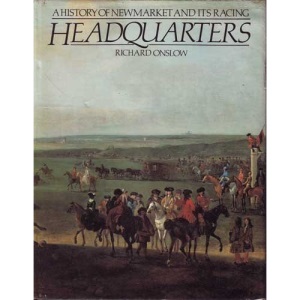 Headquarters: History of Newmarket and Its Racing