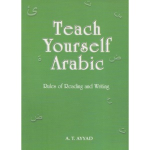 Teach Yourself Arabic: Rules of Reading and Writing (Basic teachings)