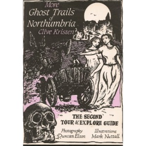 More Ghost Trails of Northumbria (Tour & explore guide)