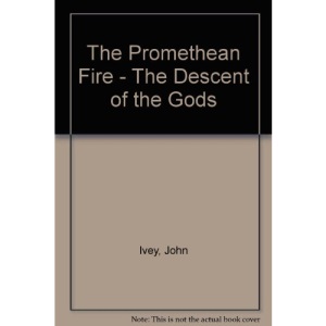 The Promethean Fire - The Descent of the Gods