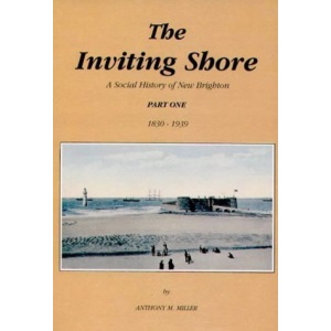 The Inviting Shore: 1830-1939 Pt. 1: Social History of New Brighton