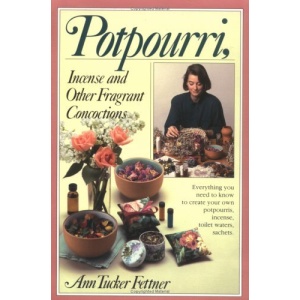 Pot Pourri, Incense and Other Fragrant Concoctions