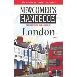 Newcomer's Handbook for Moving To and Living in London