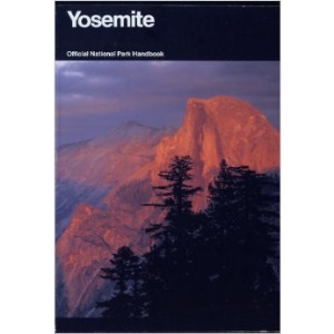 Yosemite: Official National Park Handbook (Handbook 138)