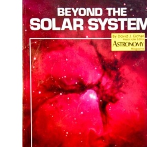 Beyond the Solar System: 100 Best Deep Sky Objects for Amateur Astronomers (Astronomy Library, No. 2)