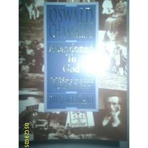 Oswald Chambers : Abandoned to God