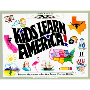 Kids Learn America!: Bringing Geography to Life with People, Places and History