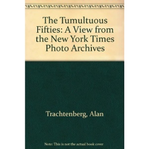 The Tumultuous Fifties: A View from the New York Times Photo Archives