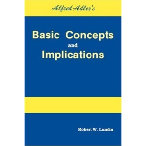 Alfred Adler's Basic Concepts and Implications