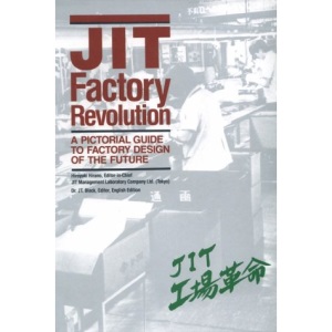 JIT Factory Revolution: Pictorial Guide to Factory Design of the Future