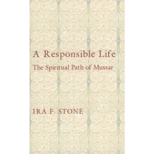 A Responsible Life: The Spiritual Path of Mussar