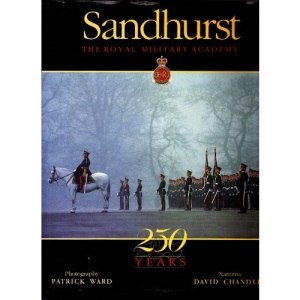 Sandhurst: The Royal Military Academy : 250 Years