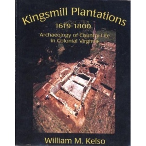 Kingsmill Plantations, 1619-1800: Archaeology of Country Life in Colonial Virginia (Studies in Historical Archaeology)