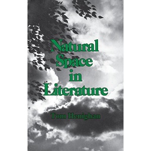 NATURAL SPACE IN LITERATURE (Early Canadian Poetry Series - Criticism & Biography)