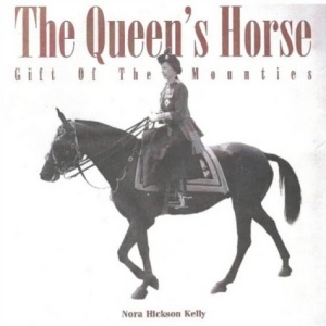 The Queen's Horse: Gift of the Mounties