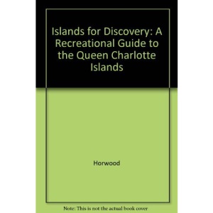 Islands for Discovery: A Recreational Guide to the Queen Charlotte Islands