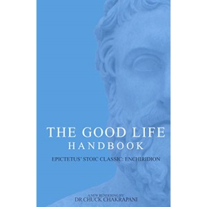 The Good Life Handbook:: Epictetus' Stoic Classic Enchiridion