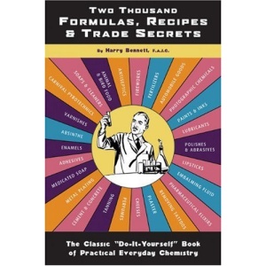 Two Thousand Formulas, Recipes and Trade Secrets: The Classic Do-it-yourself Book of Practical Everyday Chemistry