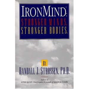 Ironmind: Stronger Minds, Stronger Bodies: Stronger Minds, Stronger Bodies