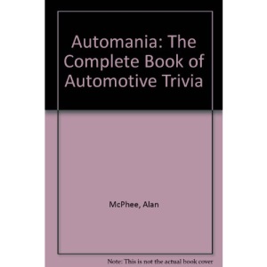 Automania: The Complete Book of Automotive Trivia