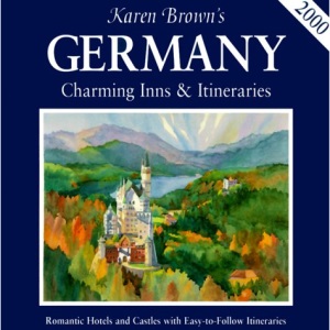 Karen Brown's Germany 2000: Charming Inns and Itineraries (Karen Brown's charming inns & B&Bs)