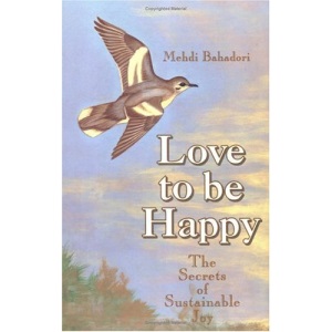 Love to Be Happy: The Secrets of Sustainable Joy