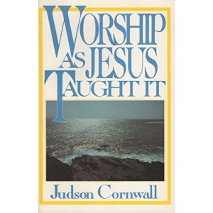 Worship As Jesus Taught It