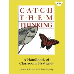 Catch Them Thinking: A Handbook of Classroom Strategies