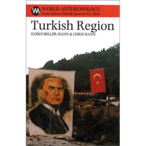 Turkish Region: State, Market & Social Identities on the East Black Sea Coast (World Anthropology (Paperback SAR Press))