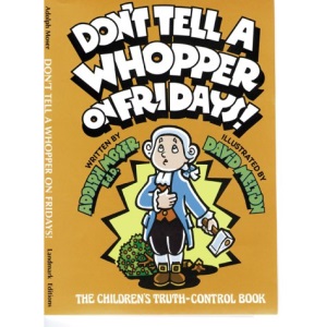 Don't Tell a Whopper on Fridays: The Children's Truth Control Book