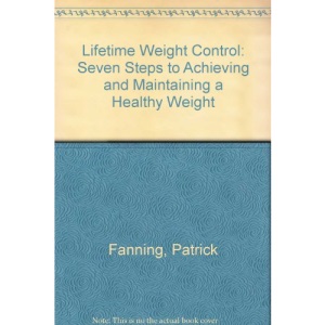 Lifetime Weight Control: Seven Steps to Achieving and Maintaining a Healthy Weight