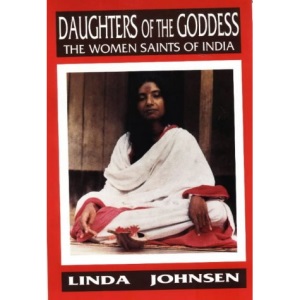 Daughters of the Goddess: Women Saints of India