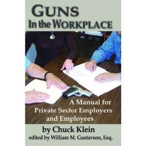 Guns in the Workplace: A Manual for Private Sector Employers and Employees